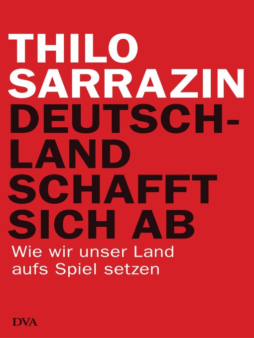Title details for Deutschland schafft sich ab by Thilo Sarrazin - Wait list